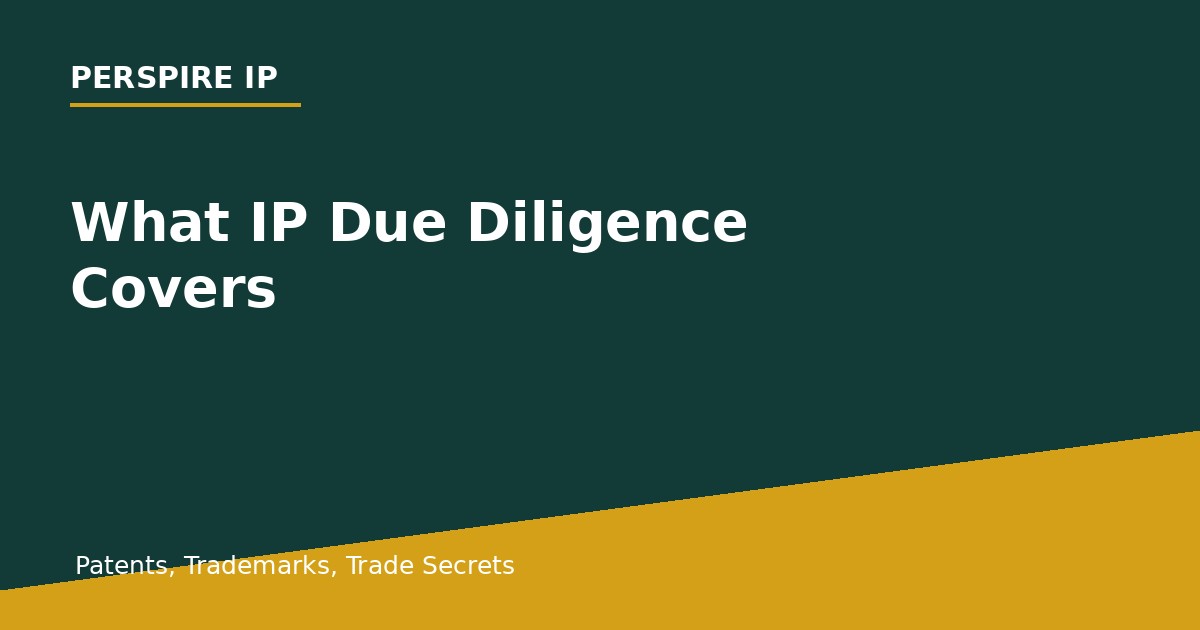 IP due diligence checklist covering patents trademarks and trade secrets