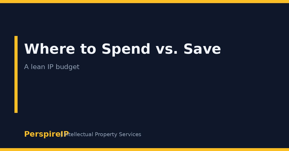 Where to spend and save on IP protection for small business