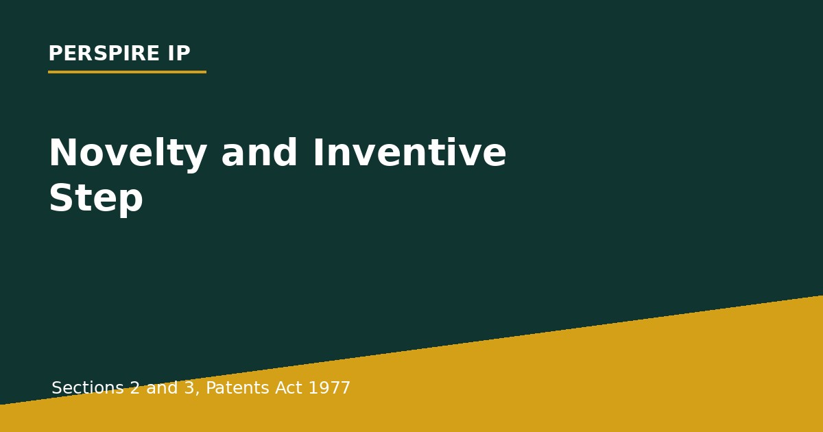 novelty and inventive step under sections 2 and 3 of the Patents Act 1977