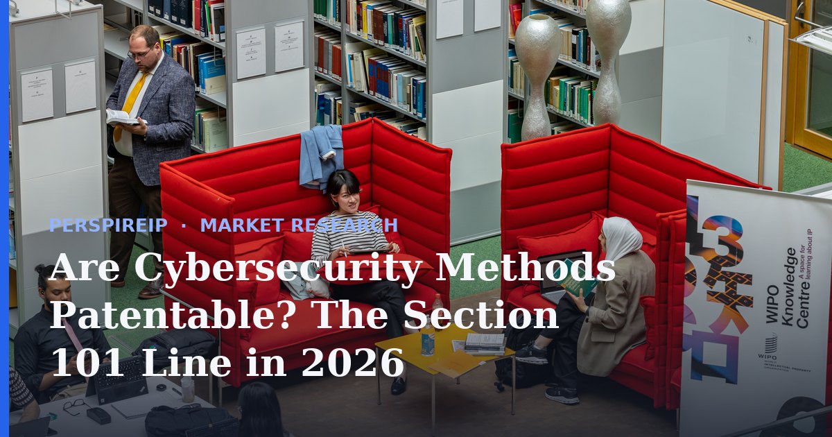 Are cybersecurity methods patentable — section 101 eligibility for security software