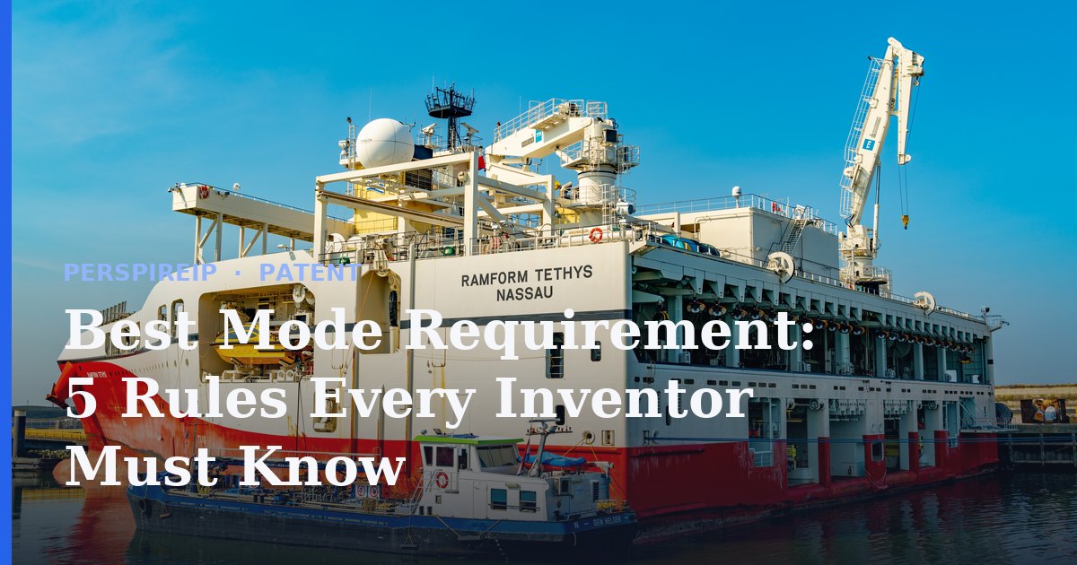 Inventor reviewing best mode requirement disclosure in a patent specification