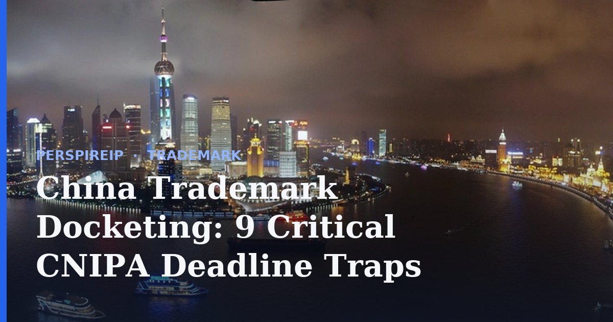 China trademark docketing calendar showing CNIPA renewal, fifteen-day review and three-year non-use windows beside USPTO section 8 and section 9 dates
