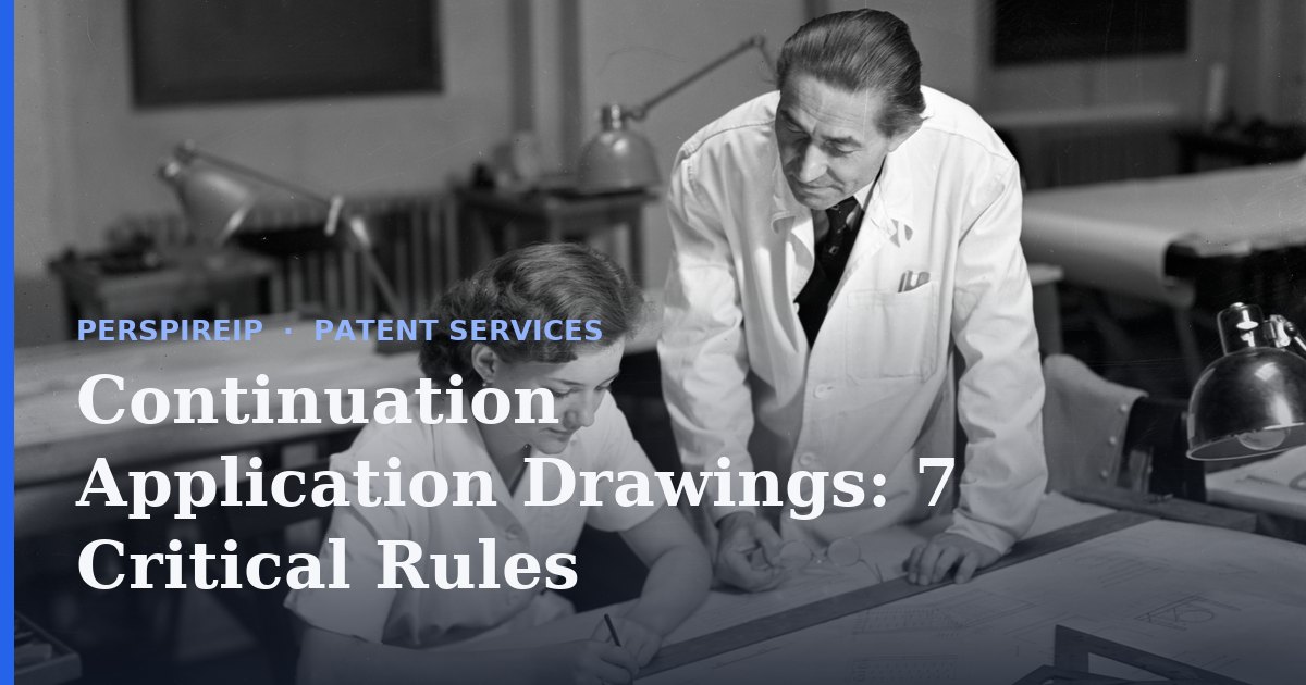 Draftsman comparing parent and continuation application drawings on a light table