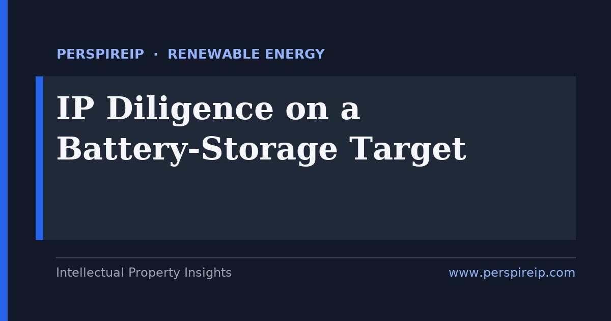 M&A IP due diligence case study reviewing a battery-storage target's patent portfolio and chain of title