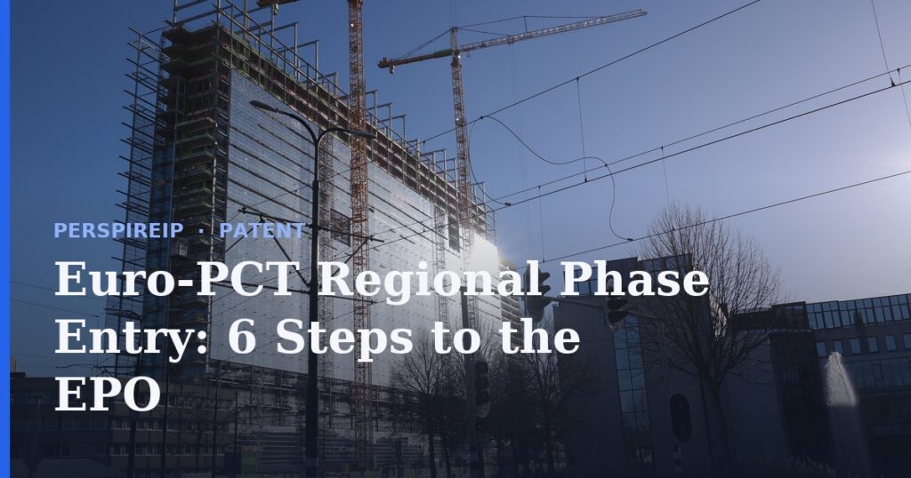 Euro-PCT regional phase entry deadline and steps at the EPO