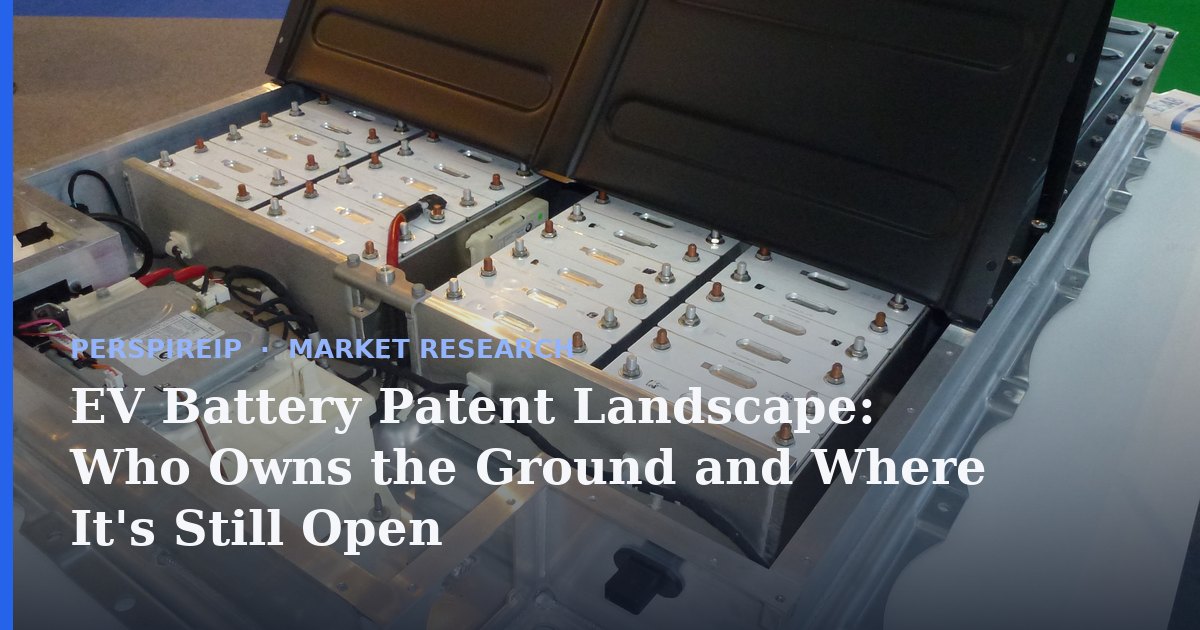 EV battery patent landscape mapping filing leaders and open technology fronts