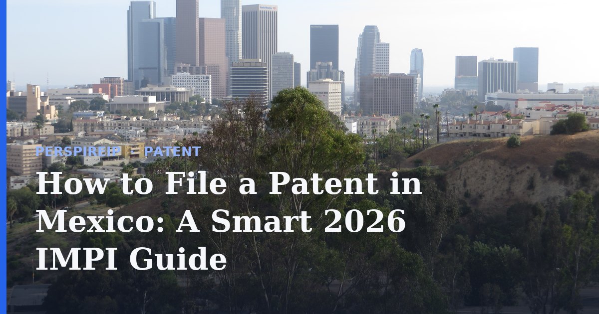 How to file a patent in Mexico with IMPI
