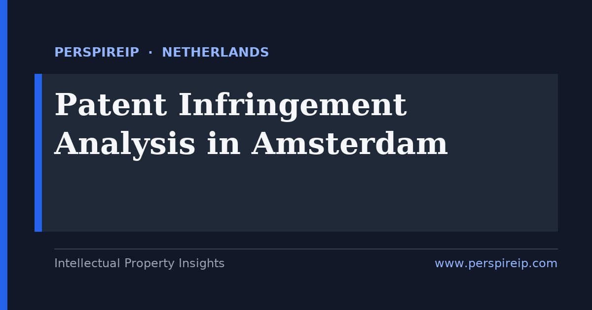 patent infringement analysis Amsterdam fintech software and media claim-chart study by PerspireIP for the Dutch courts