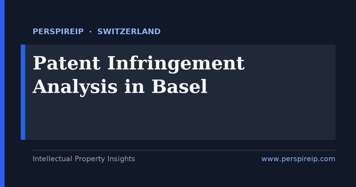 patent infringement analysis Basel pharmaceutical and chemistry claim charting and evidence of use by PerspireIP