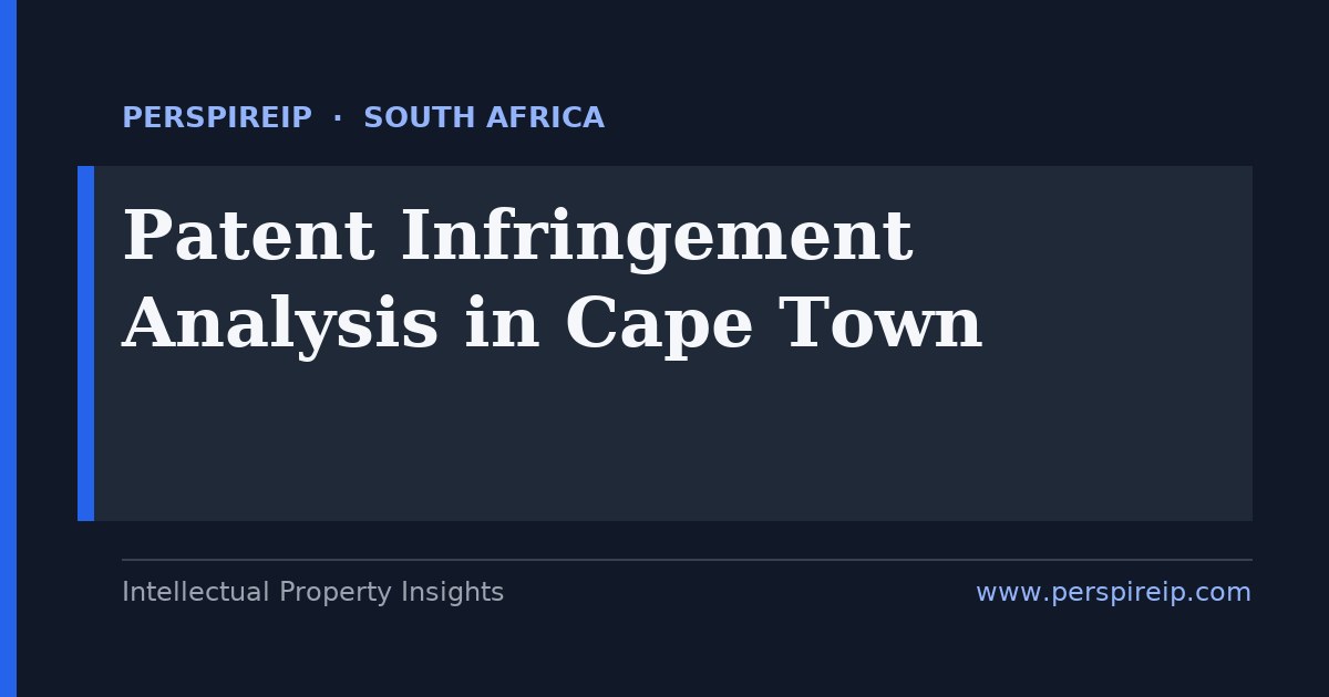 patent infringement analysis Cape Town claim charts and prior-art-backed evidence-of-use for fintech, medtech, green-energy and agritech disputes heard by the Court of the Commissioner of Patents in the Gauteng Division of the High Court, Pretoria, with revocation counterclaims, built by PerspireIP