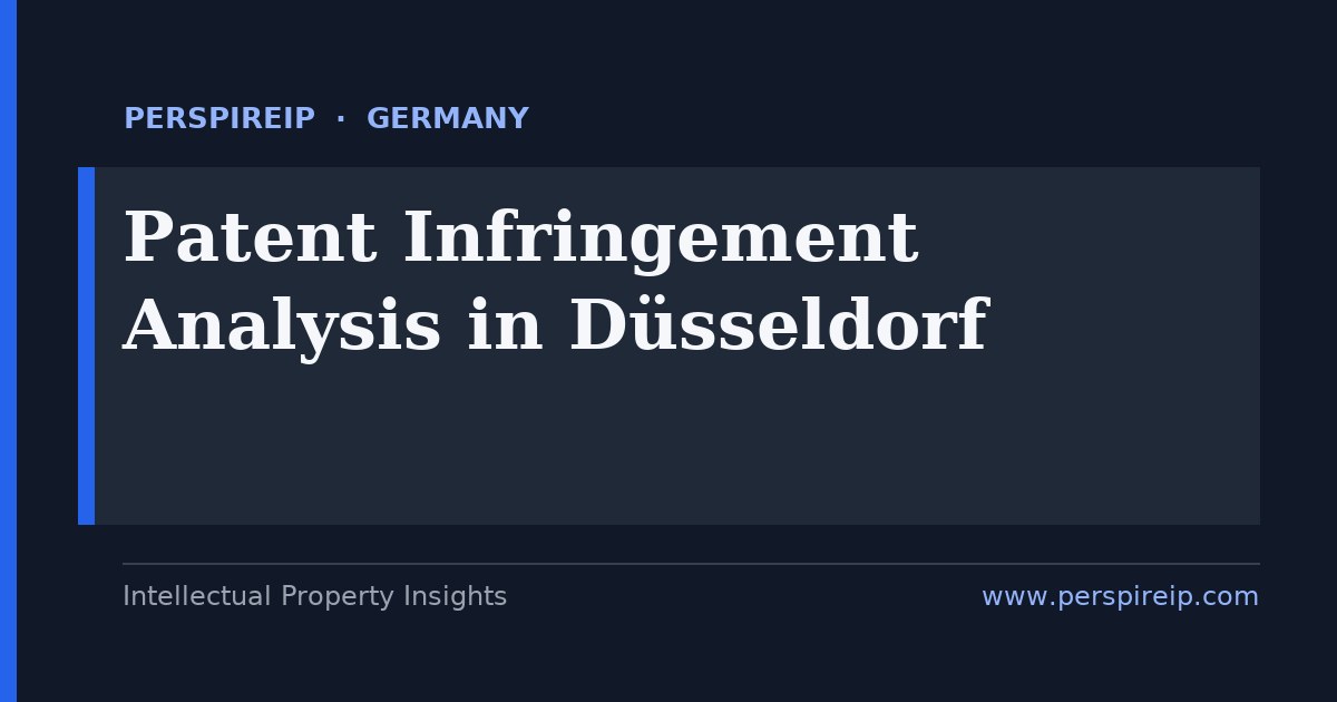 patent infringement analysis Düsseldorf Landgericht and UPC local division claim-chart study by PerspireIP