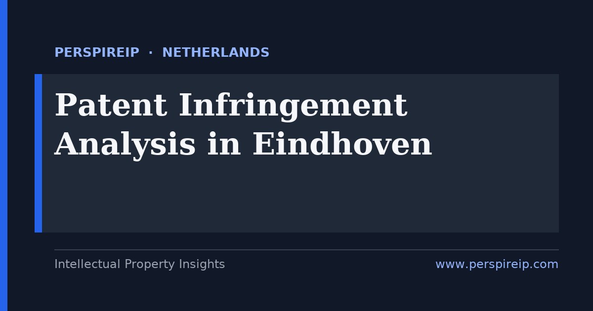 patent infringement analysis Eindhoven claim charts and evidence of use for Brainport semiconductor disputes by PerspireIP