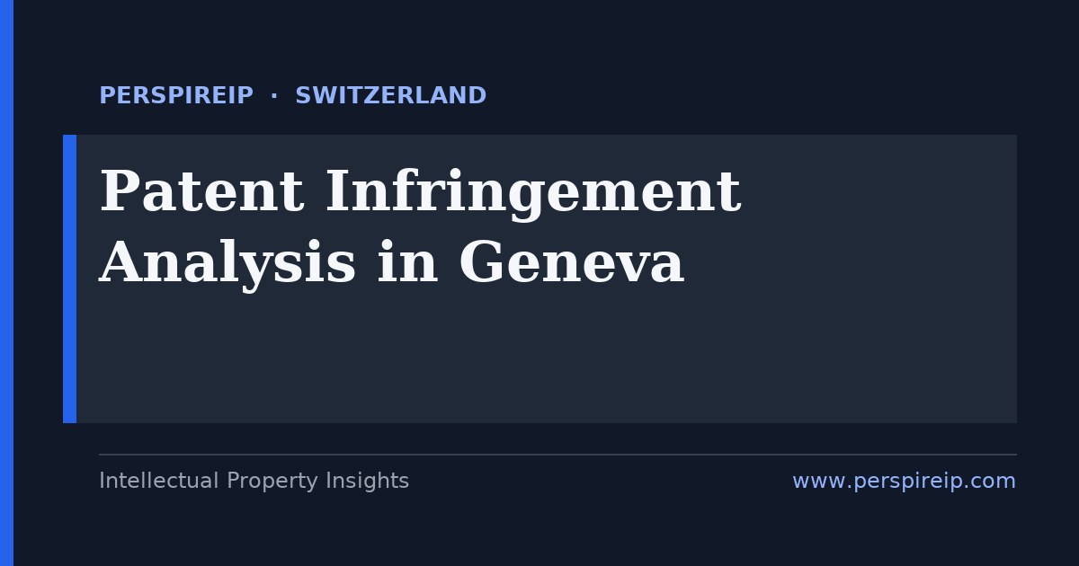 patent infringement analysis Geneva luxury watch and life-science claim-chart study by PerspireIP for the Swiss Federal Patent Court
