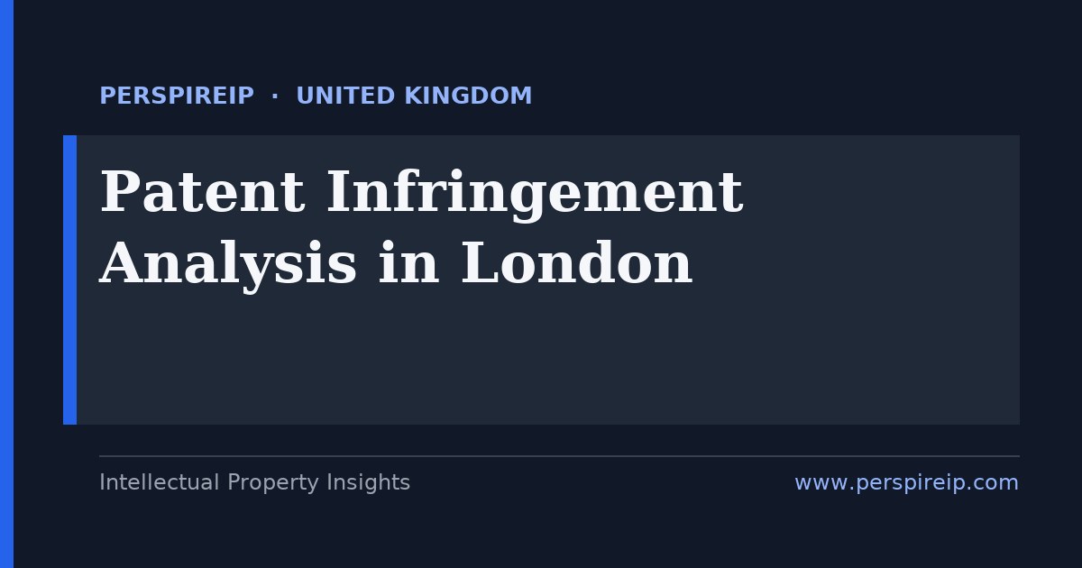 patent infringement analysis London claim charts and evidence-of-use by PerspireIP for the Patents Court and IPEC