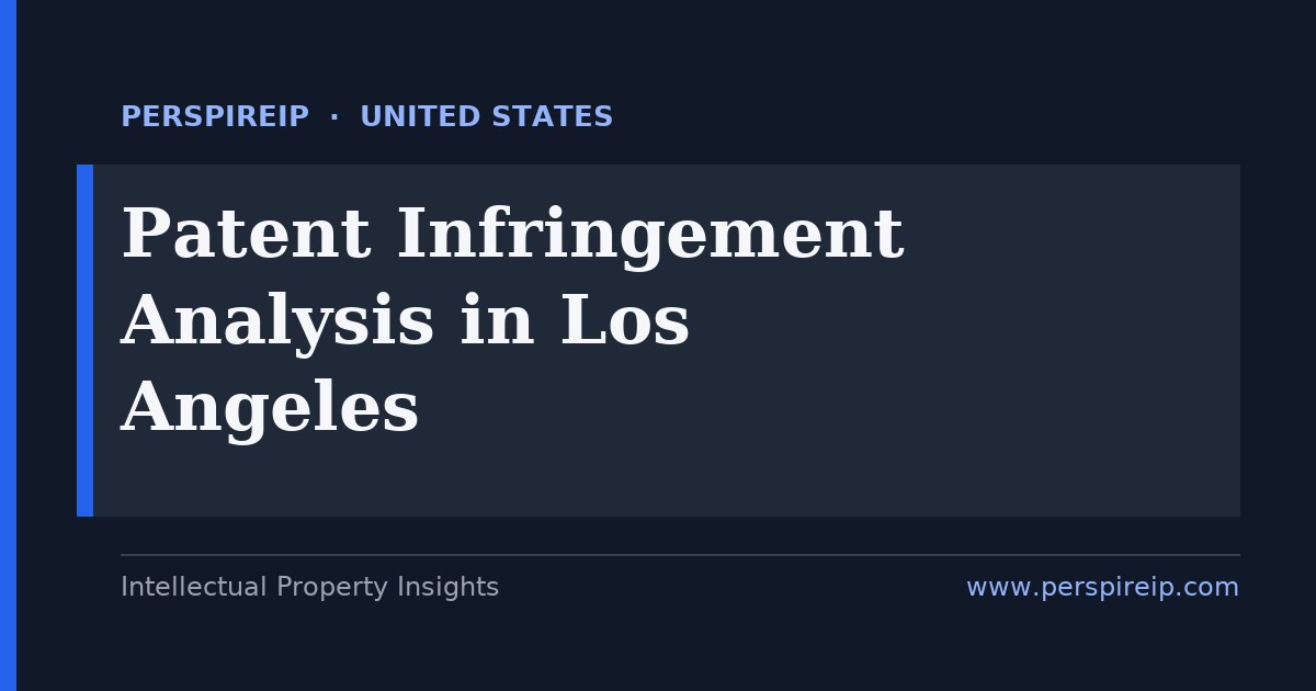 patent infringement analysis Los Angeles claim charts and evidence-of-use for design-patent entertainment aerospace and tech disputes before the Central District of California and the ITC by PerspireIP