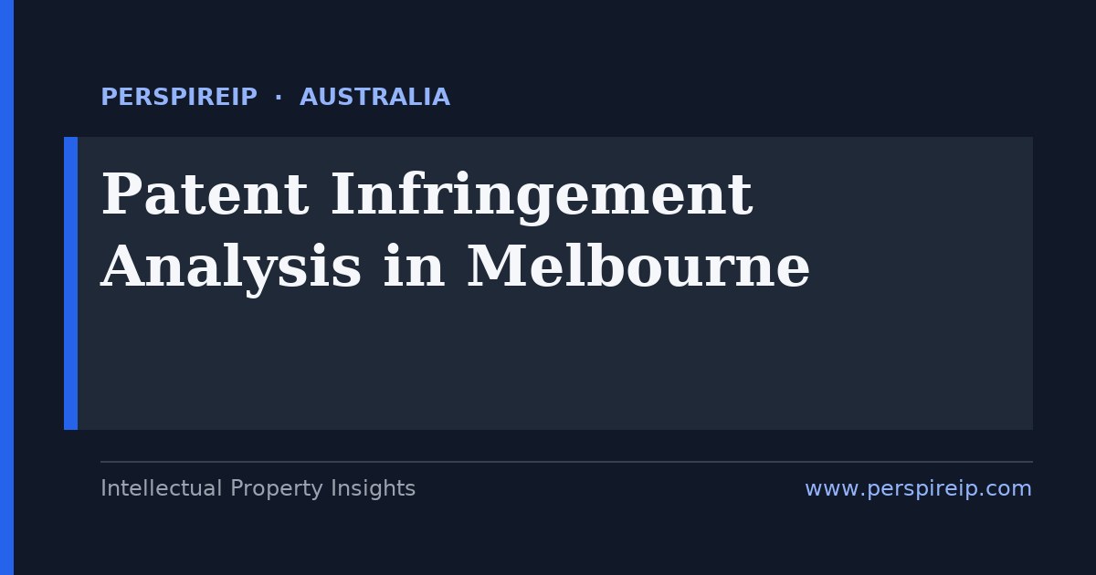 patent infringement analysis Melbourne claim charts and evidence-of-use for biotech medical device manufacturing and agritech patent disputes in the Federal Court of Australia Victoria registry by PerspireIP