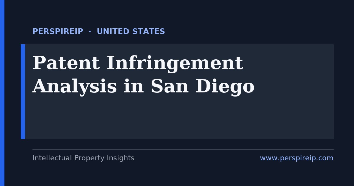 patent infringement analysis San Diego wireless SEP FRAND claim charts and life-science evidence-of-use for chipset and biotech patent disputes before the U.S. District Court for the Southern District of California by PerspireIP