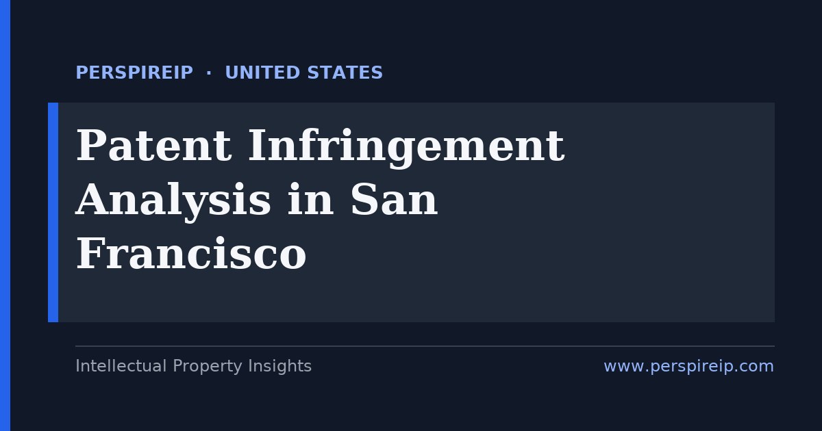 patent infringement analysis San Francisco AI fintech and biotech claim-chart and evidence-of-use analysis by PerspireIP