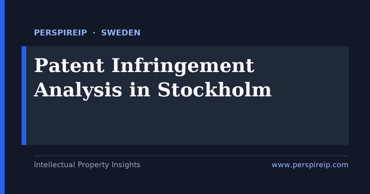 patent infringement analysis Stockholm claim charts for the Patent and Market Court by PerspireIP