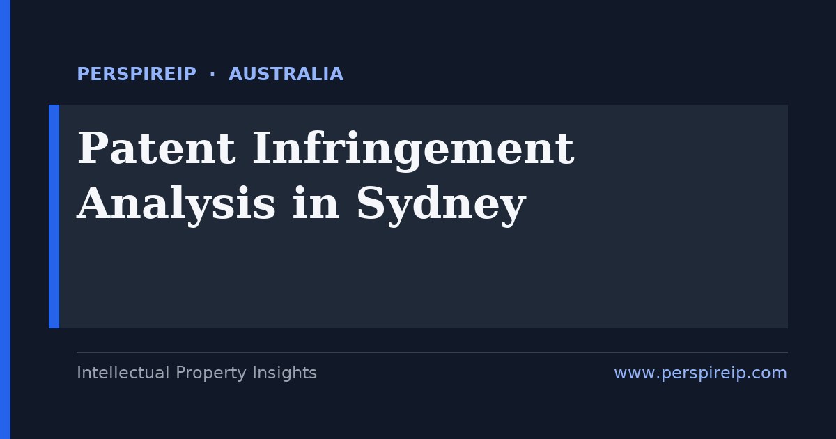 patent infringement analysis Sydney claim charts and evidence-of-use for fintech software medtech and mining-tech disputes in the Federal Court of Australia by PerspireIP