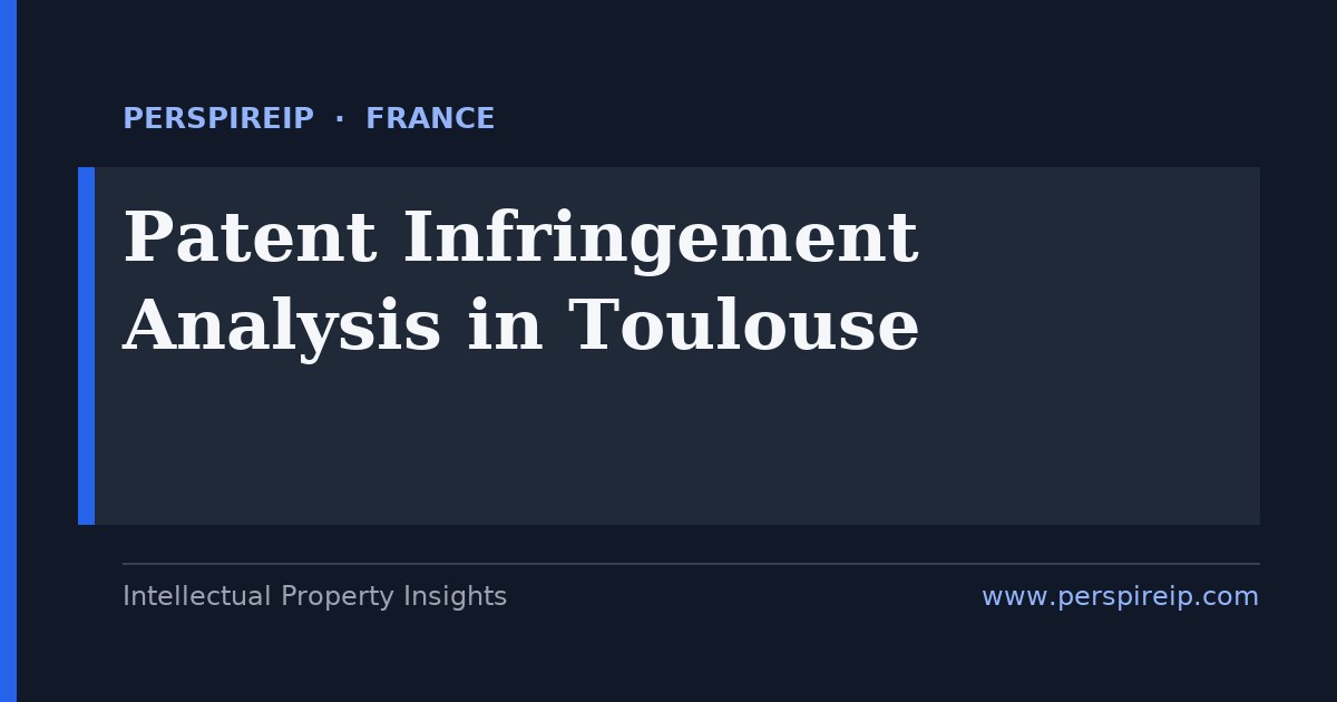 patent infringement analysis Toulouse claim charts and evidence-of-use for aerospace space and electronics patent disputes litigated before the Tribunal judiciaire de Paris and the Unified Patent Court by PerspireIP