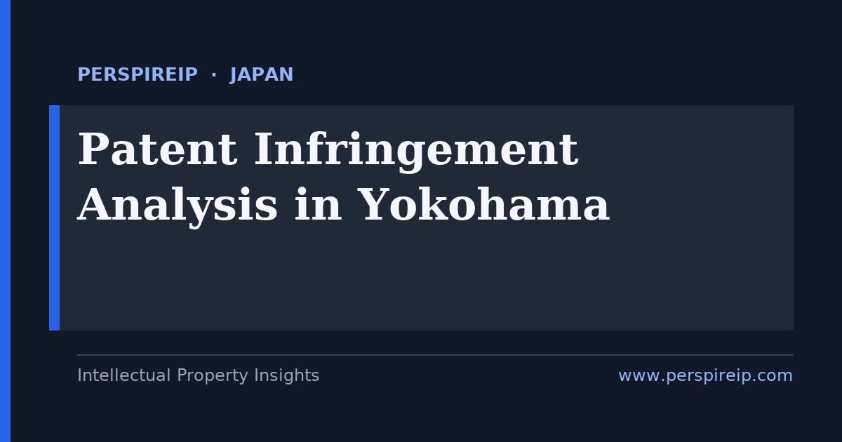 patent infringement analysis Yokohama claim charts prepared for the Tokyo District Court by PerspireIP