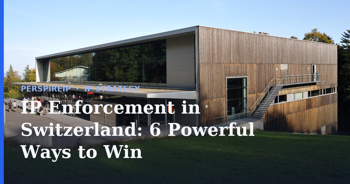 IP enforcement in Switzerland courts and customs