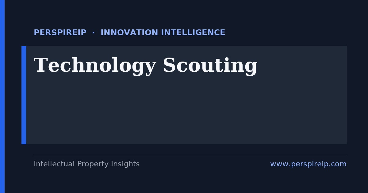 Technology scouting process — search, score and shortlist external technology — PerspireIP