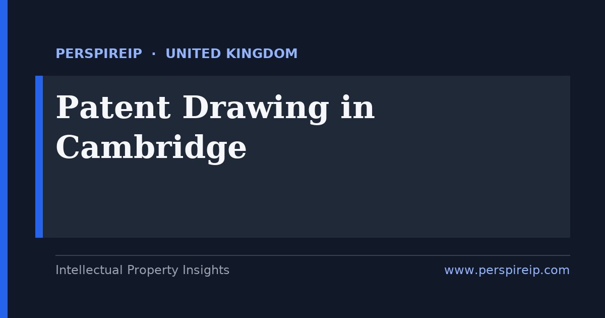 patent drawing Cambridge sheets prepared to UKIPO Schedule 2 requirements by PerspireIP