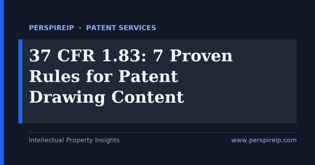 37 CFR 1.83 review of patent drawing content against the claims