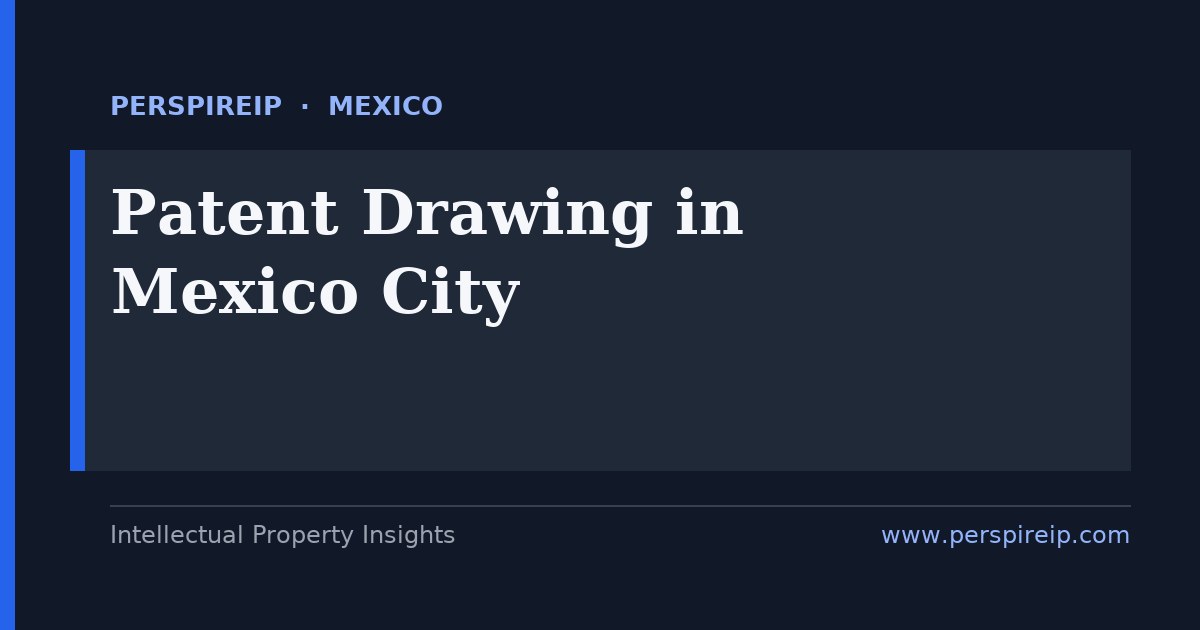 patent drawing Mexico City compliant figure sheets prepared by PerspireIP for IMPI filings