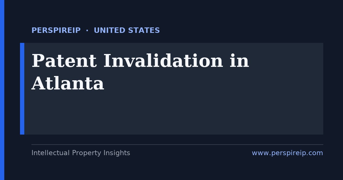 patent invalidation Atlanta fintech and payments prior-art search by PerspireIP