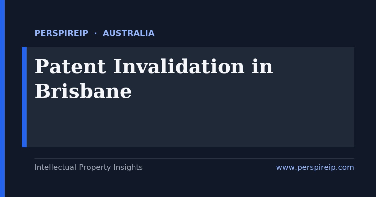 patent invalidation Brisbane Queensland Federal Court revocation and IP Australia re-examination prior art search by PerspireIP