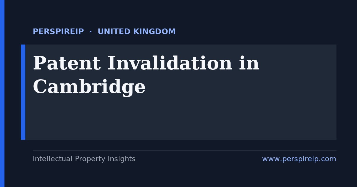 patent invalidation Cambridge Silicon Fen prior-art search by PerspireIP