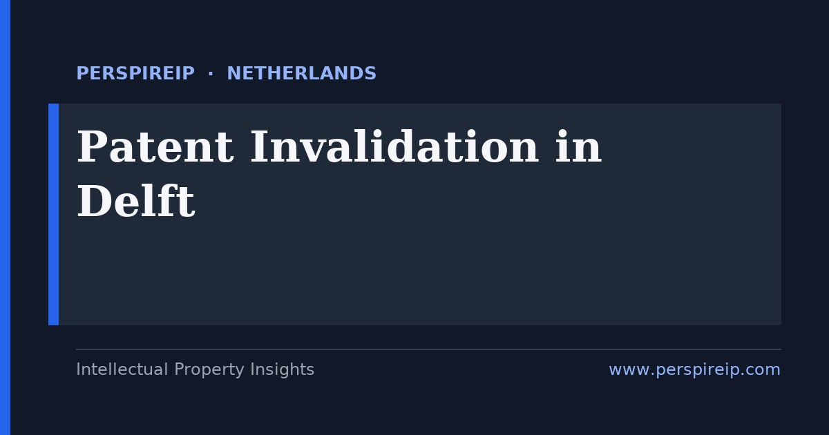 patent invalidation Delft deep-tech prior-art search by PerspireIP for the Hague patent court