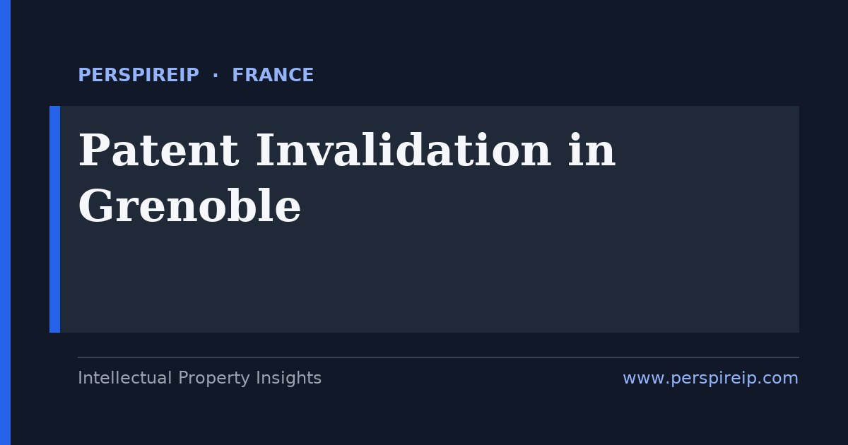 patent invalidation Grenoble semiconductor prior-art search by PerspireIP