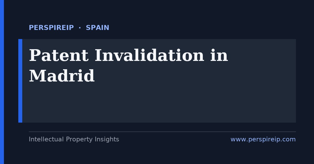 patent invalidation Madrid national nullity and OEPM revocation prior art search by PerspireIP