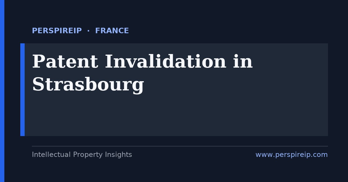 patent invalidation Strasbourg BioValley pharma and biotech prior-art search by PerspireIP