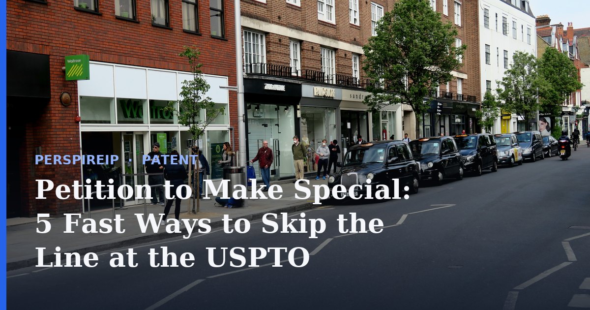 Petition to make special moving a patent application to the front of the USPTO queue