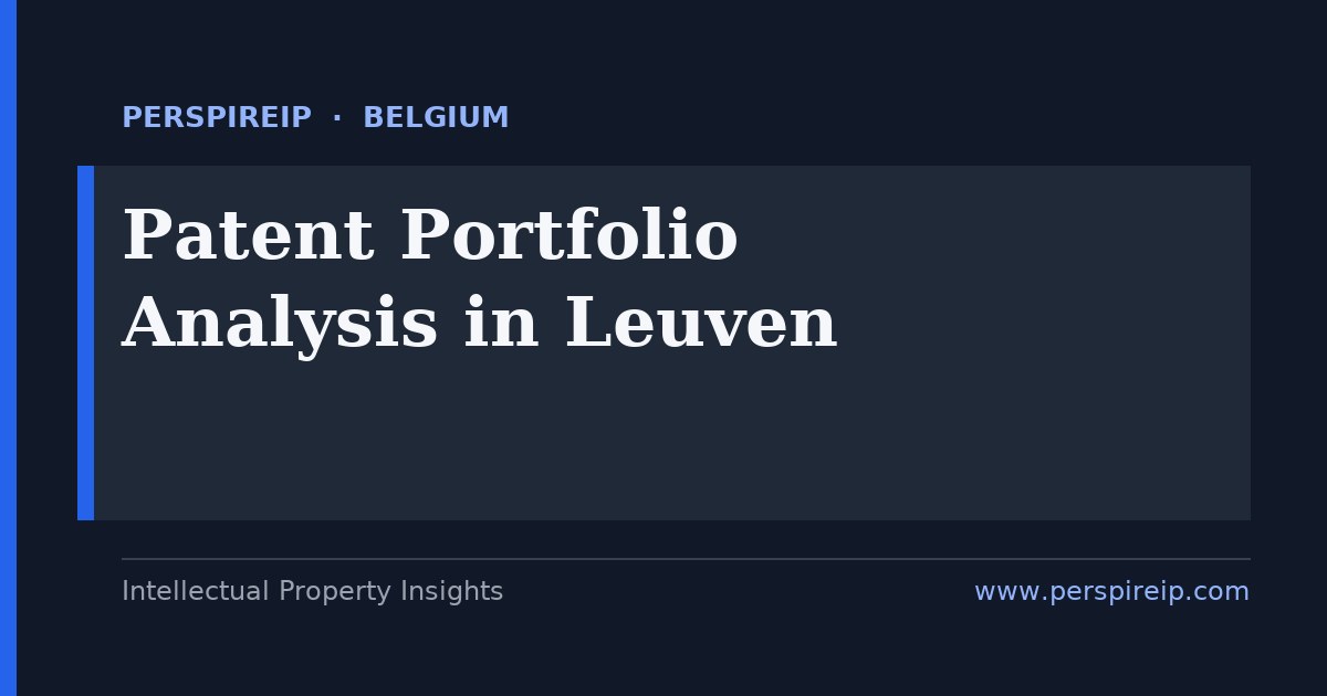 patent portfolio analysis Leuven study grading imec-scale semiconductor, nanoelectronics and biotech patent families and Brussels UPC exposure for a Belgian deep-tech IP team by PerspireIP