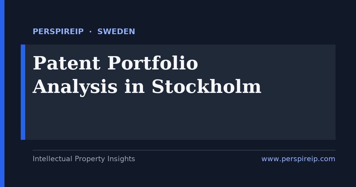 patent portfolio analysis Stockholm SEP, FRAND and unicorn portfolio valuation study for Swedish IP teams by PerspireIP