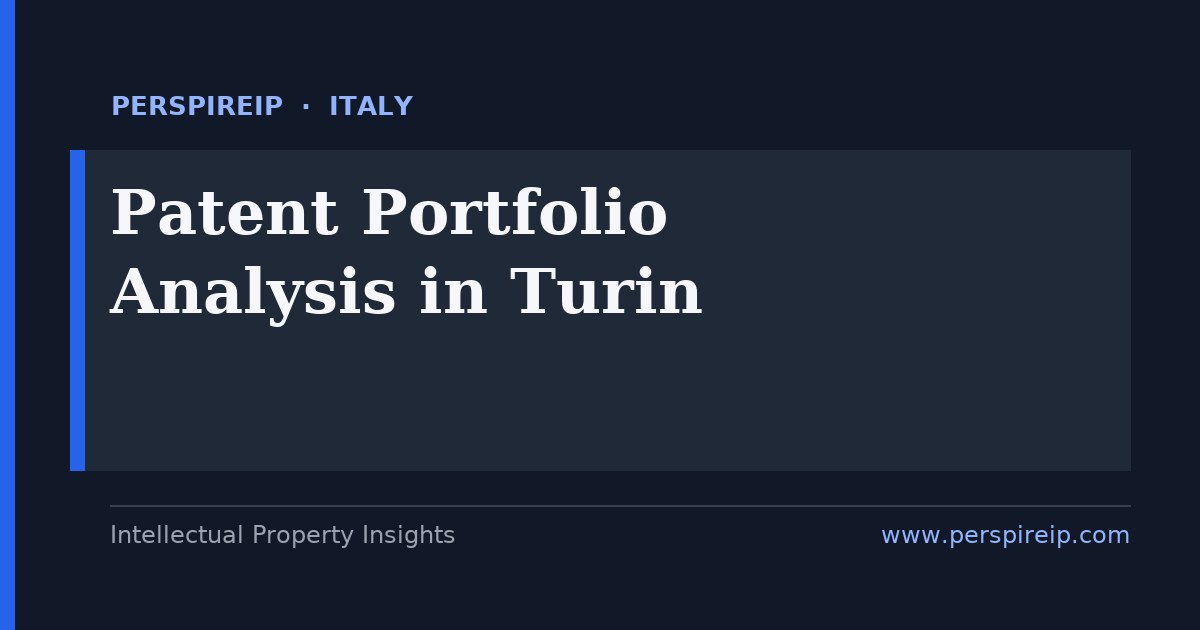 Patent portfolio analysis Turin โ PerspireIP landscape and strength mapping for Piedmont automotive and aerospace IP teams