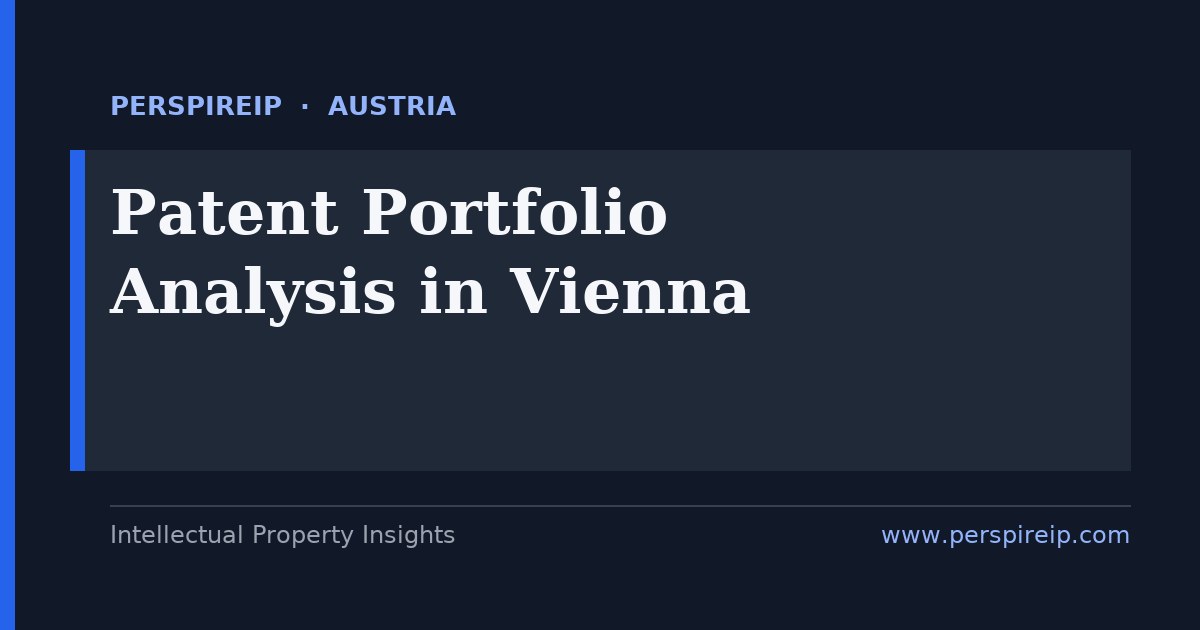 Patent portfolio analysis Vienna — PerspireIP landscape and strength mapping for Austrian IP teams
