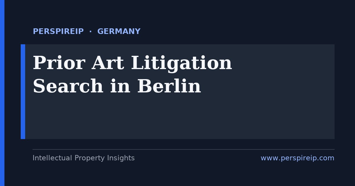 prior art search Berlin invalidity and UPC revocation search by PerspireIP