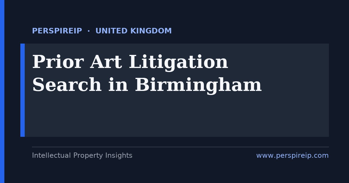 prior art search Birmingham automotive and manufacturing invalidity prior-art search by PerspireIP