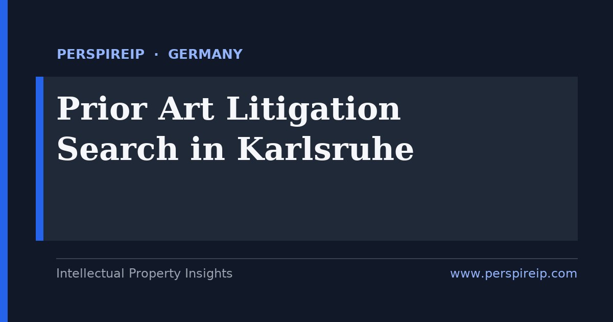 prior art search Karlsruhe IT-security and SEP invalidity search for the BGH, Mannheim and the UPC by PerspireIP