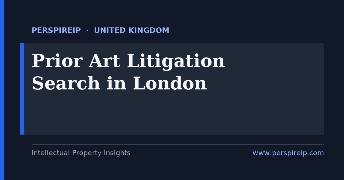 prior art search London invalidity evidence for the Patents Court and IPEC