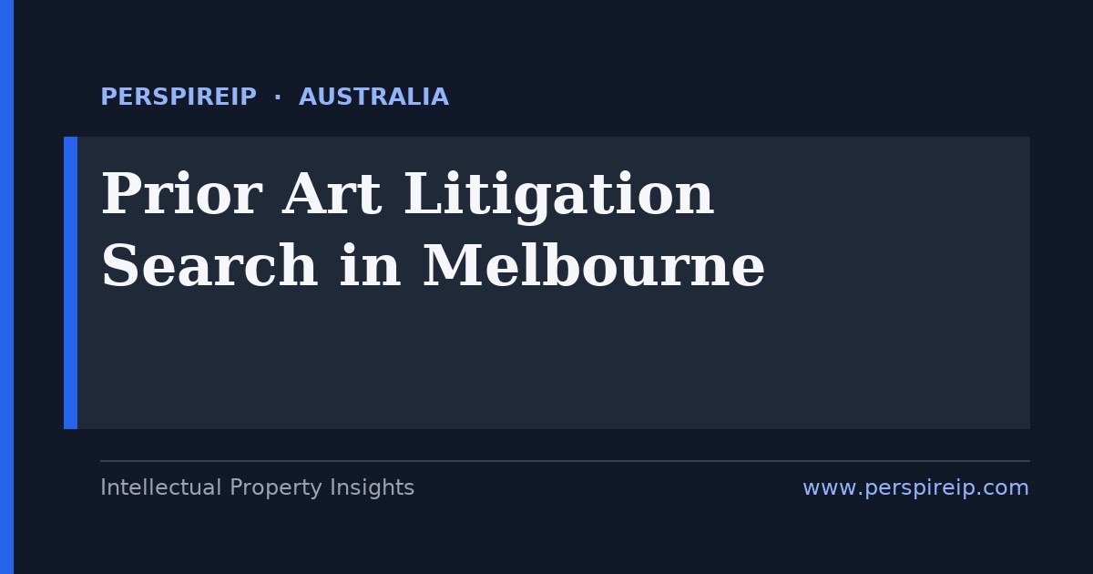 prior art search Melbourne biotech and medical device patent invalidity search by PerspireIP
