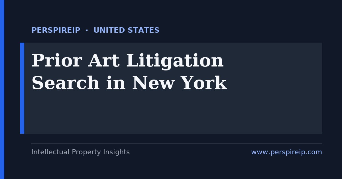 prior art search New York litigation-grade invalidity evidence for SDNY defendants