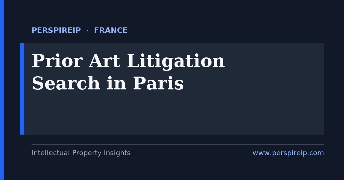 prior art search Paris invalidity evidence for the Tribunal judiciaire and UPC Central Division